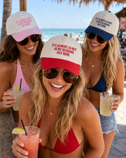 ☀️ "It's Almost As Hot As My Husband Out Here" Baseball Cap
