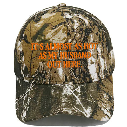 ☀️ "It's Almost As Hot As My Husband Out Here" Baseball Cap