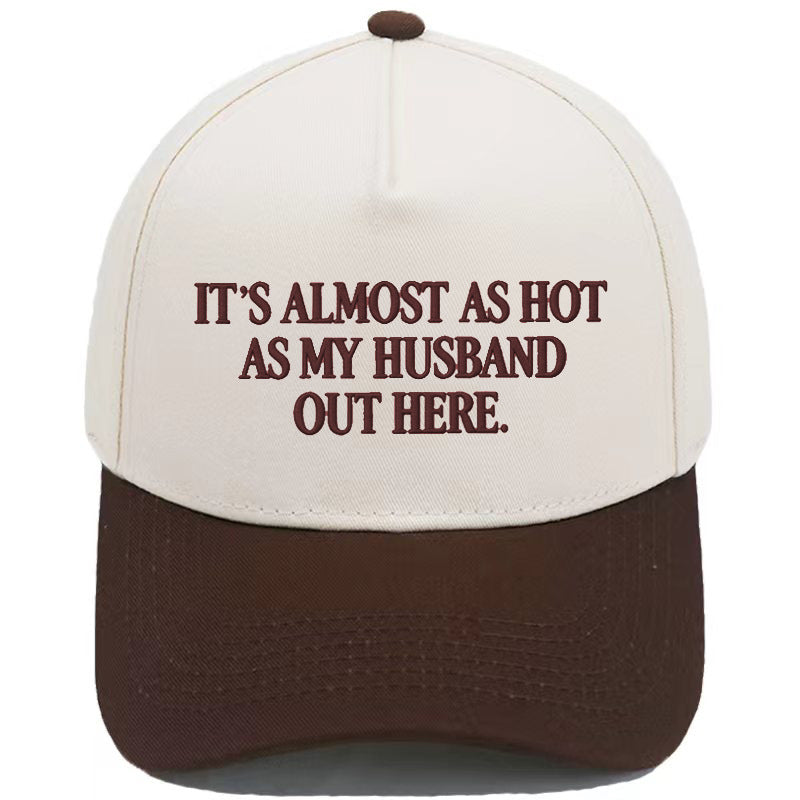☀️ "It's Almost As Hot As My Husband Out Here" Baseball Cap