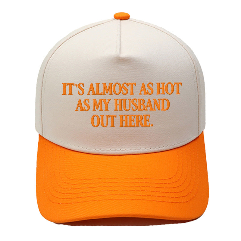 ☀️ "It's Almost As Hot As My Husband Out Here" Baseball Cap
