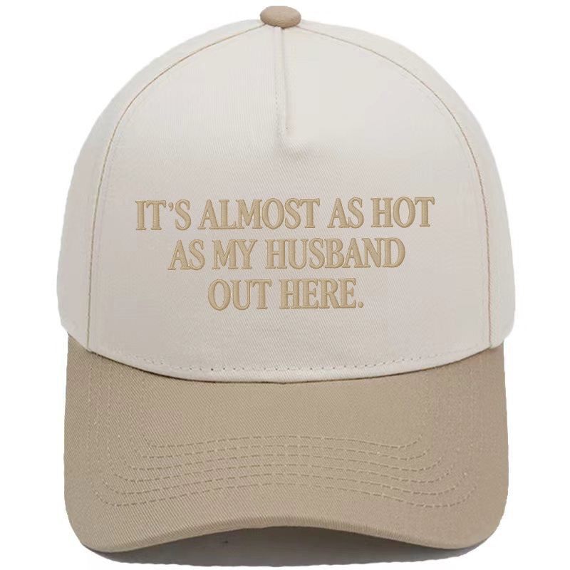 ☀️ "It's Almost As Hot As My Husband Out Here" Baseball Cap