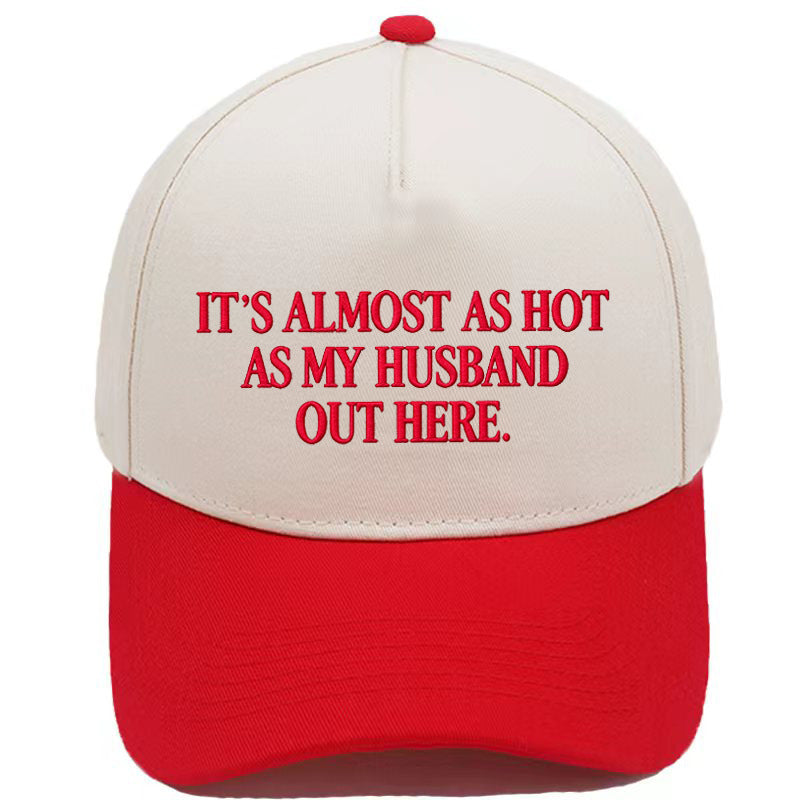 ☀️ "It's Almost As Hot As My Husband Out Here" Baseball Cap